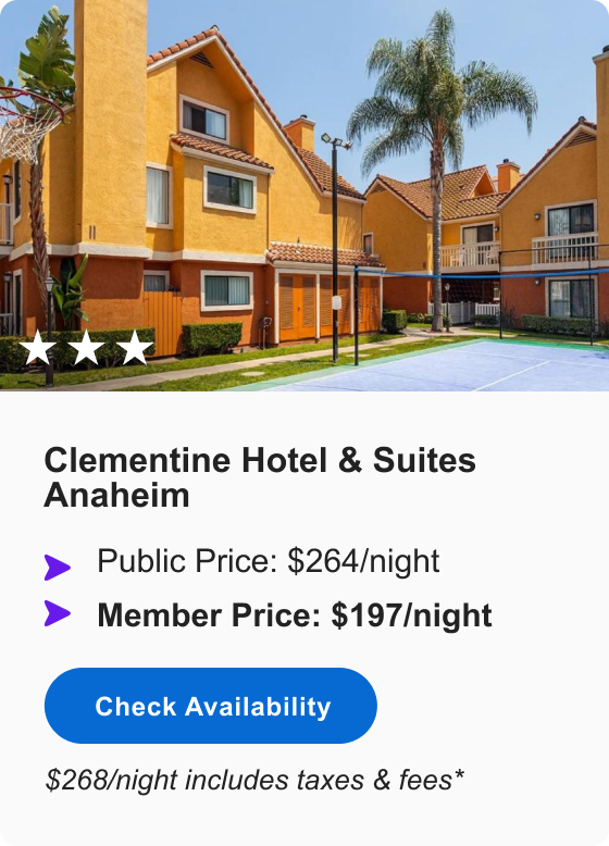 Clementine Hotel & Suites Anaheim | *** | Public&nbsp;Price:&nbsp;$264/night &bull; MEMBER&nbsp;PRICE:&nbsp;$197/night &bull; $268/night incl. taxes&nbsp;&&nbsp;fees* | Check&nbsp;Availability&nbsp;>