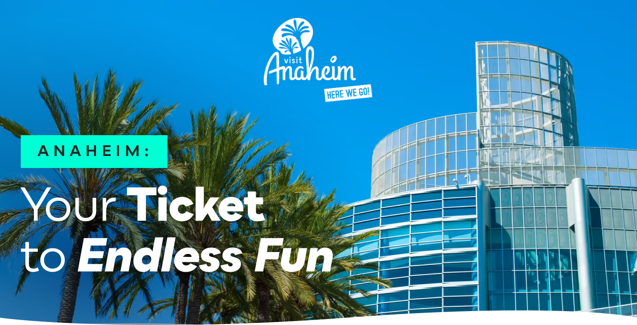 Anaheim: Your Ticket to Endless Fun