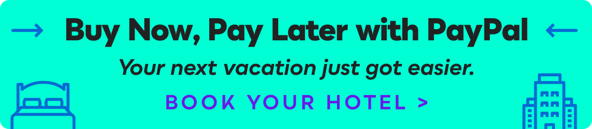 Buy Now, Pay Later with Paypal | Your next vacation just got easier. Book Your Hotel&nbsp;>