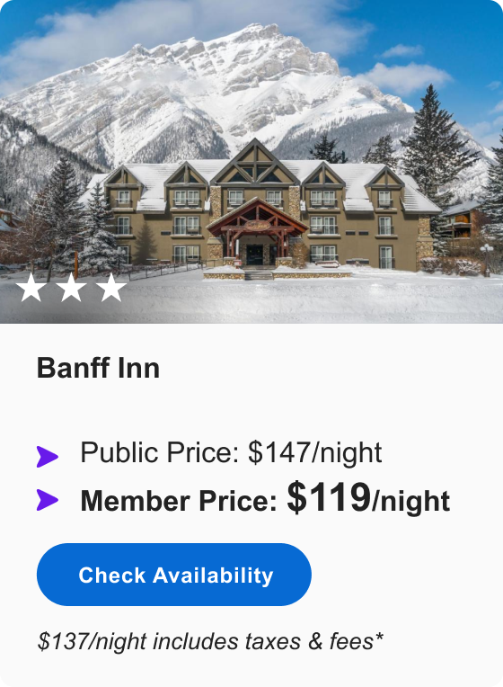 Banff Inn | *** | Public Price: $147/night | Member Price: $119/night | $137/night includes taxes & fees* | Check&nbsp;Availability&nbsp;>