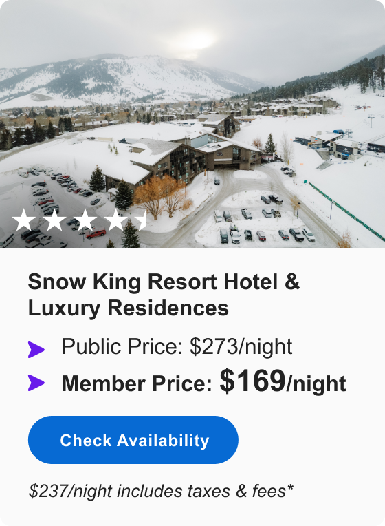 Snow King Resort Hotel & Luxury Residences | ****1/2 | Public Price: $273/night | Member Price: $169/night | $237/night includes taxes & fees* | Check&nbsp;Availability&nbsp;>