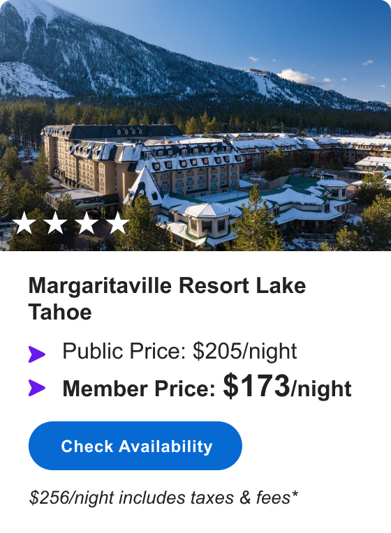 Margaritaville Resort Lake Tahoe | **** | Public Price: $205/night | Member Price: $173/night | $256/night includes taxes & fees* | Check&nbsp;Availability&nbsp;>