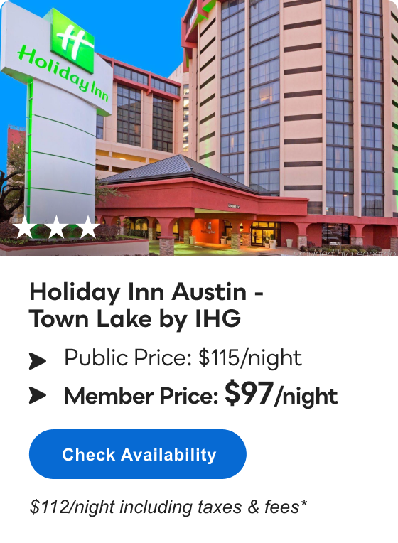 Holiday Inn Austin - Town Lake by IHG | *** | Public Price: $115/night | Member Price: $97/night | $112/night including taxes and fees* | Check Availability&nbsp;>