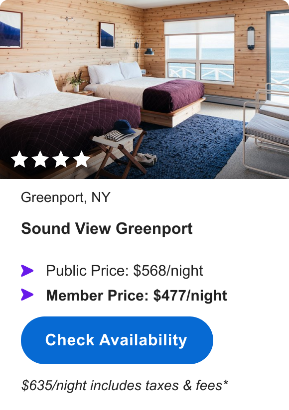 Sound View Greenport | **** | Greenport, NY | Public Price: $568/night | Member Price: $477/night | $635/night including taxes & fees* | Check Availability&nbsp;>