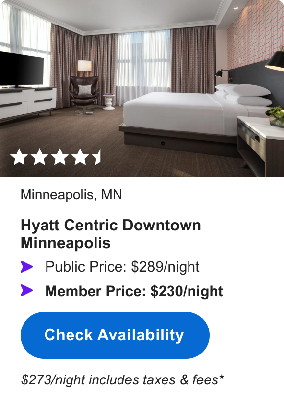 Hyatt Centric Downtown Minneapolis | ****1/2 | Minneapolis, MN | Public Price: $289/night | Member Price: $230/night | $273/night including taxes & fees* | Check Availability&nbsp;>