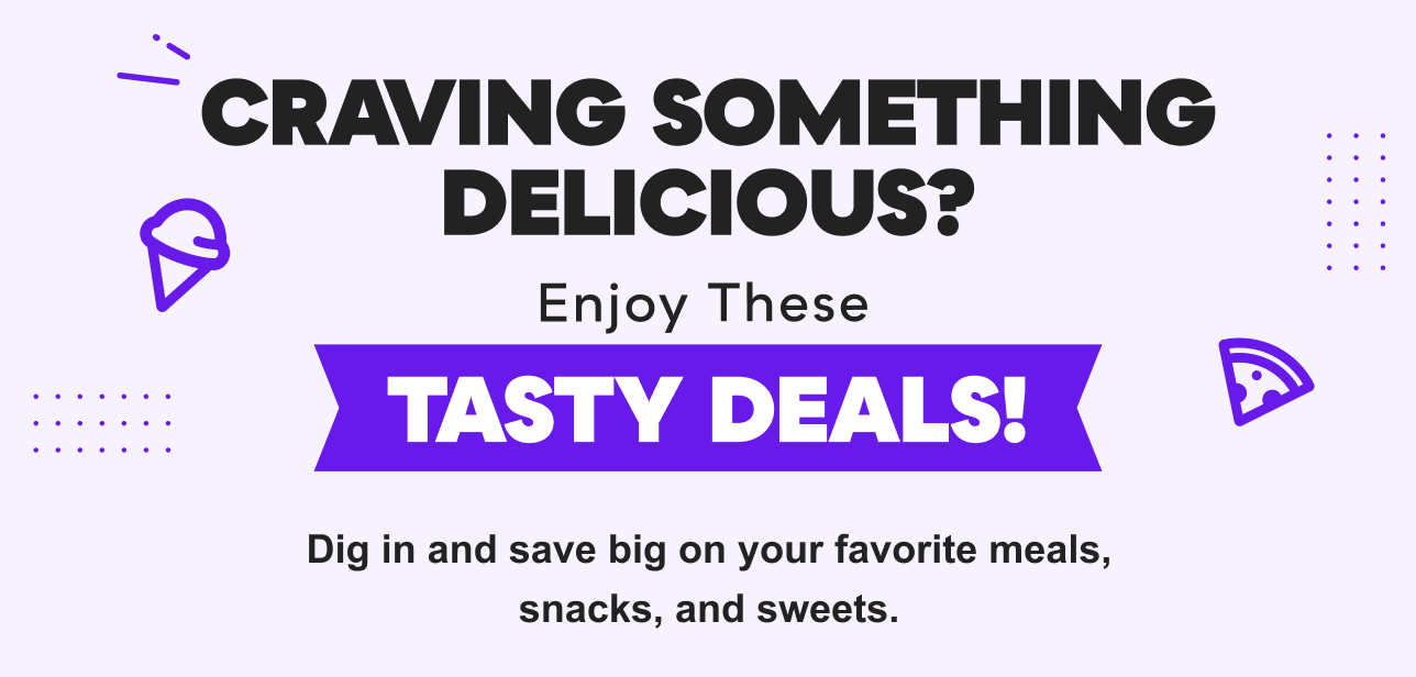 Enjoy these tasty deals! Dig in and save big on your favorite meals, snacks, and sweets.