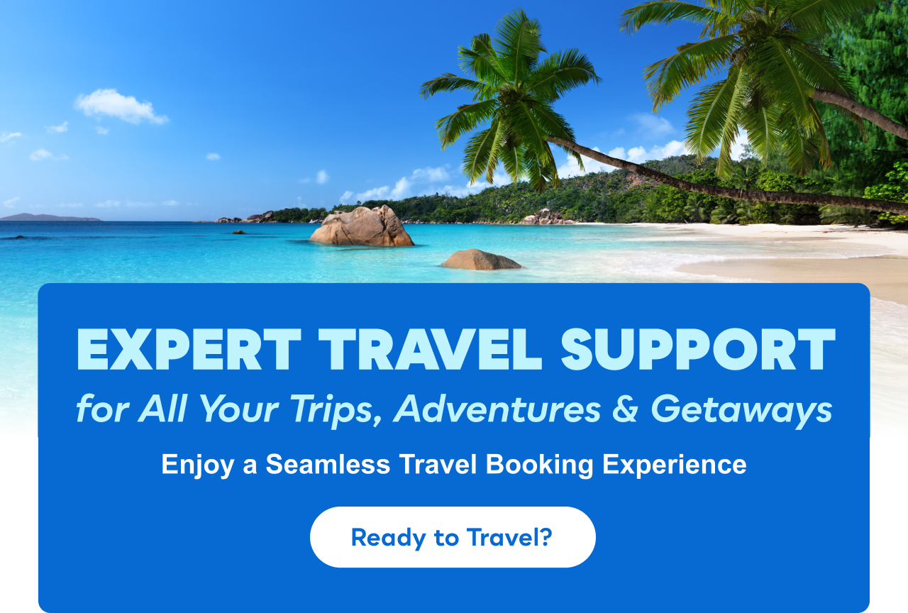 EXPERT TRAVEL SUPPORT: Enjoy a Seamless Travel Booking Experience