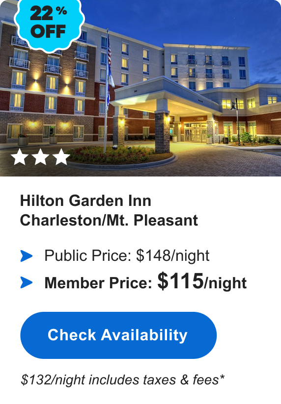 Hilton Garden Inn Charleston / Mt. Pleasant | *** | 22% OFF | Public Price: $148/night | Member Price: $115/night | $132/night includes taxes & fees* | Check&nbsp;Availabilty&nbsp;>