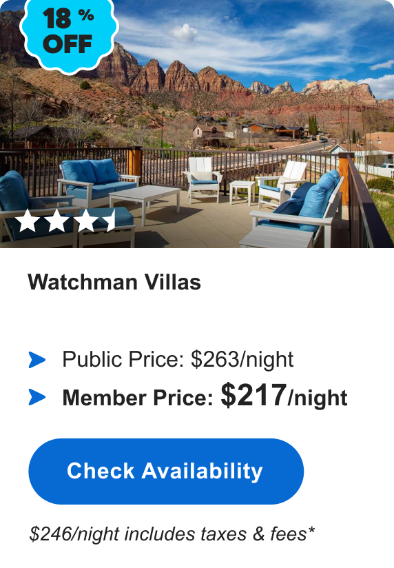 Watchman Villas | ***1/2 | 18% OFF | Public Price: $263/night | Member Price: $217/night | $246/night includes taxes & fees* | Check&nbsp;Availabilty&nbsp;>
