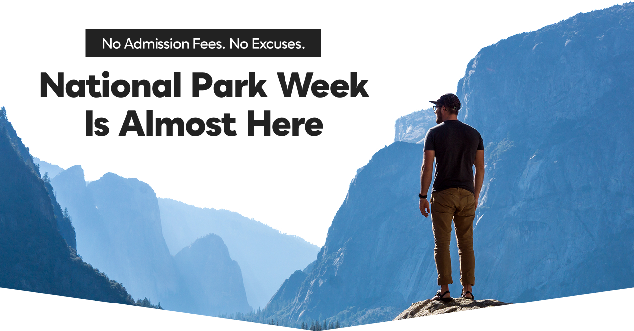 National Park Week Is Almost Here