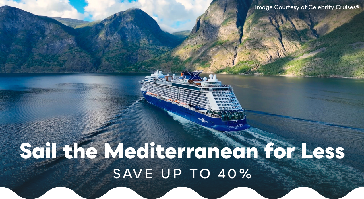 Sail the Mediterranean for Less: Save&nbsp;up&nbsp;to&nbsp;40%