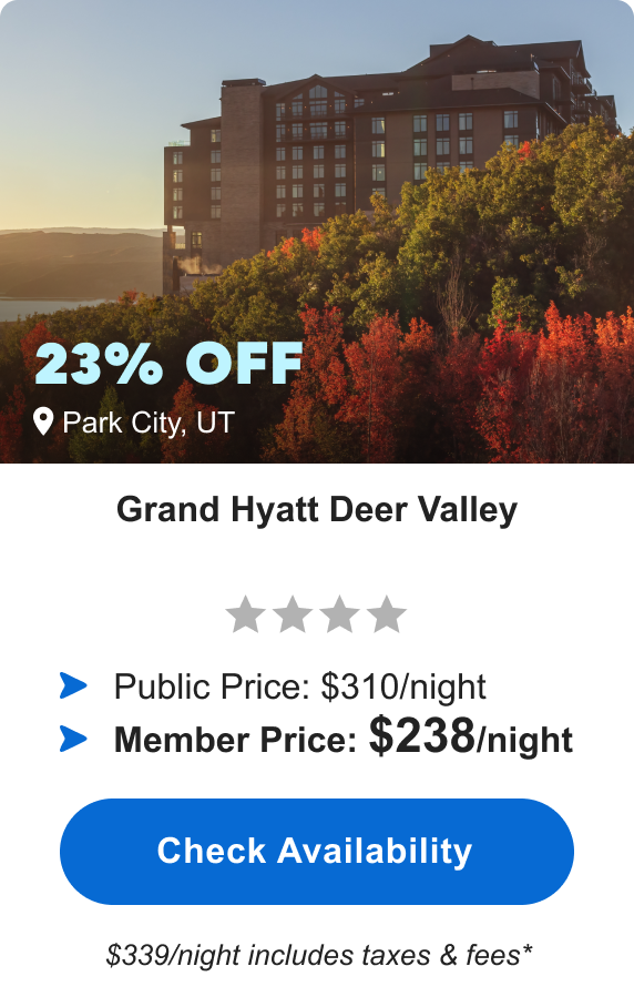 Grand Hyatt Deer Valley | **** | Park City, UT | 23% OFF | Public Price: $310/night | Member Price: $238/night ($339/night includes taxes & fees*) | Check&nbsp;Availability&nbsp;>