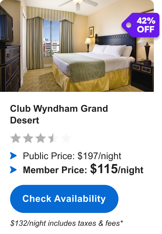 Club Wyndham Grand Desert | ***1/2 | 42% OFF | Public Price: $197/night | Member Price: $115/night ($132/night includes taxes & fees*) | Check&nbsp;availability&nbsp;>
