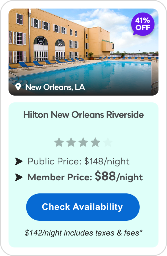 Hilton New Orleans Riverside | New Orleans, LA | **** | 41% OFF | Public Price: $148/night | Member Price: $88/night ($142/night includes taxes & fees*) | Check&nbsp;Availability&nbsp;>