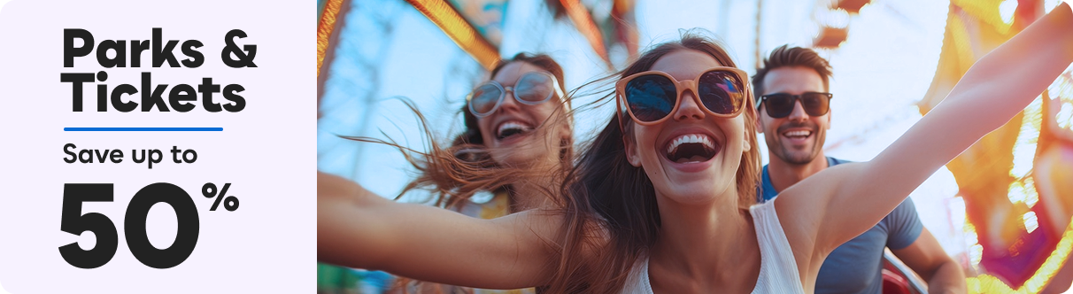 Parks & Tickets: Save up to 50%