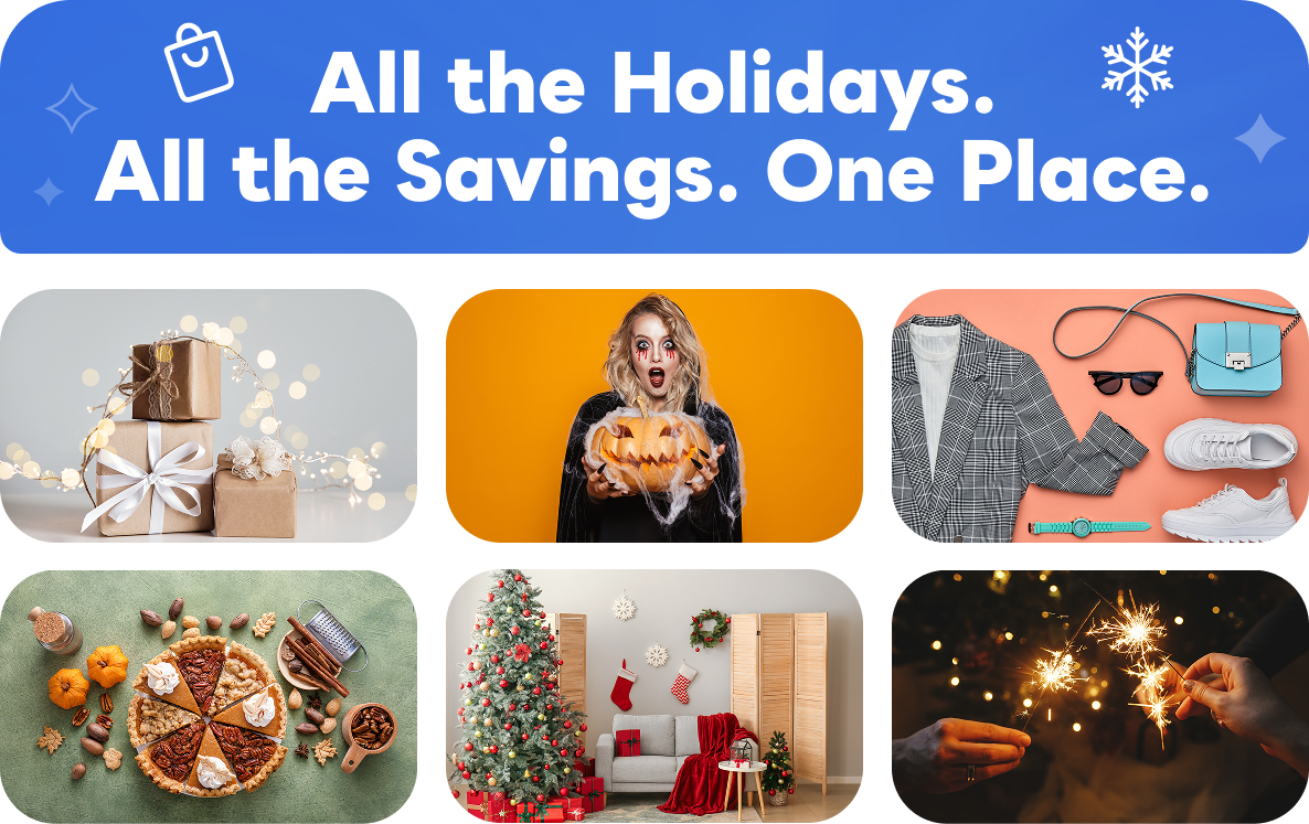 All the Holidays. All the Savings. One&nbsp;Place.