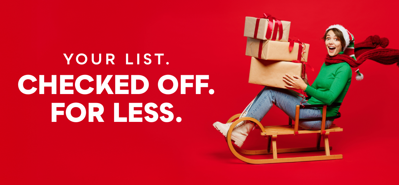 Your List. Checked Off. For&nbsp;Less.